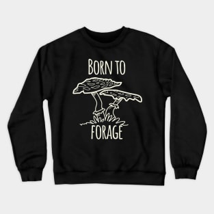 Born To Forage Crewneck Sweatshirt